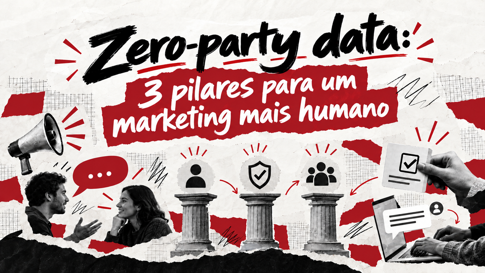 Zero-party data: 3 pilares para um marketing mais humano